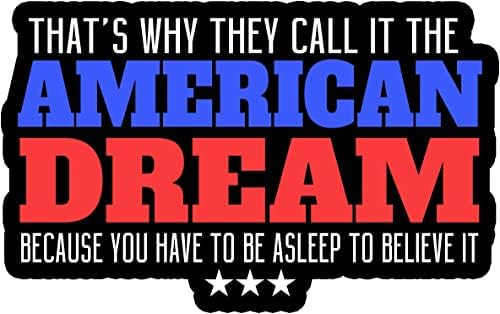 Vinil Çıkartmalar Amerikan Rüyası Komik Politikaya İnanmak için Uykuda Olmalı Büyük 3 Paket Çeşitli Boyutlarda araba süslü
