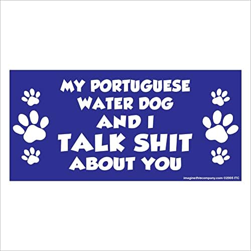 Portekizli Su Köpeğim ve ben Senin Hakkında Boktan Konuşuyoruz 2.75 x 5.75 Dikdörtgen Mıknatıs